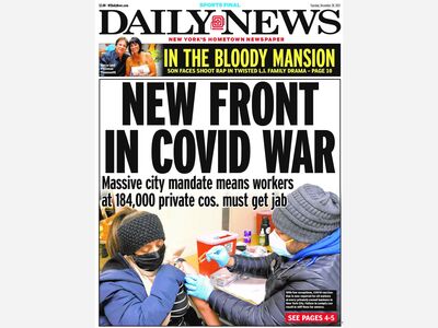 DAILY NEWS FRONT COVER: NYC's Strictest-in-Nation Vaccine Mandate Takes Effect as Omicron Surge Intensifies